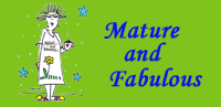 Mature and Fabulous