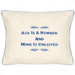 "Age Is A Number And Mine Is Unlisted" Cream Embroidered Gift Pillow