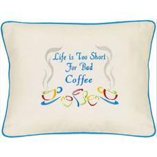 "Life is Too Short For Bad Coffee" Cream Embroidered Gift Pillow