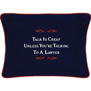 "Talk Is Cheap Unless You're Talking To A Lawyer" Navy Blue Embroidered Gift Pillow