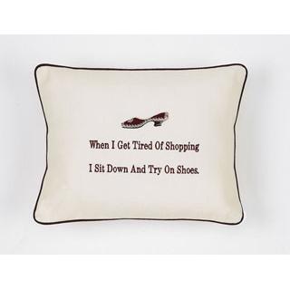"When I Get Tired of Shopping..." Ivory Embroidered Gift Pillow