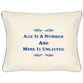 "Age Is A Number And Mine Is Unlisted" Cream Embroidered Gift Pillow