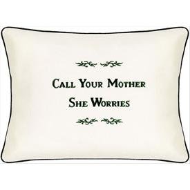"Call Your Mother, She Worries" Cream Embroidered Pillow