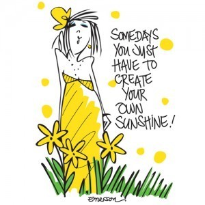 Some Days You Just Have To Create Your Own Sunshine!
