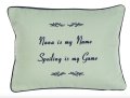 "Nana is my Name Spoiling is my Game" Sage Green Embroidered Gift Pillow