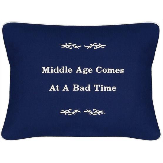 "Middle Age Comes At A Bad Time" Blue Embroidered Gift Pillow