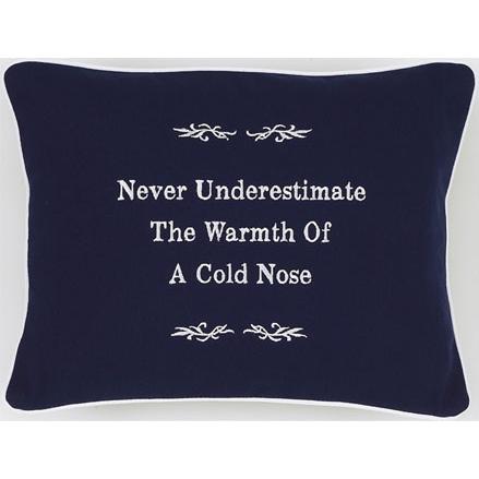 "Never Underestimate The Warmth of A Cold Nose" Navy Blue Embroidered Gift Pillow