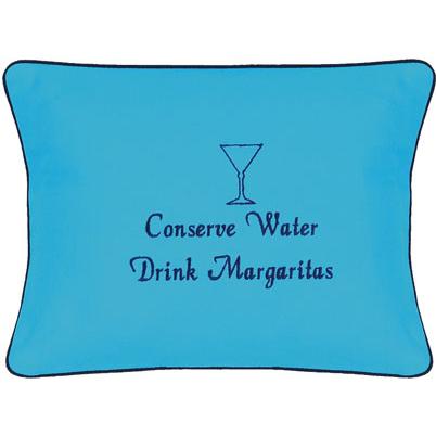"Conserve Water Drink Margaritas"  Blue Embroidered Gift Pillow
