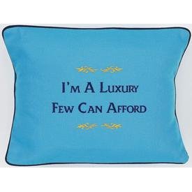 "I'm A Luxury Few Can Afford" Blue Embroiedered Gift Pillow