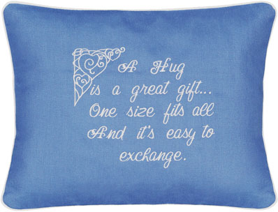 "A Hug is A Great Gift..." Blue Embroidered Gift Pillow