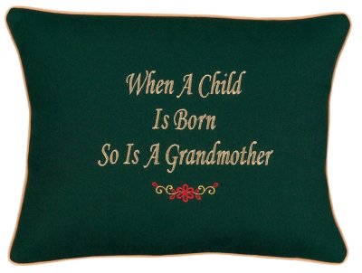 "When A Child Is Born So Is A Grandmother" Green Embroidered Gift Pillow