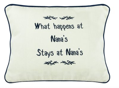 "What Happens At Nana's Stays At Nana's" Light Green Embroidered Gift Pillow