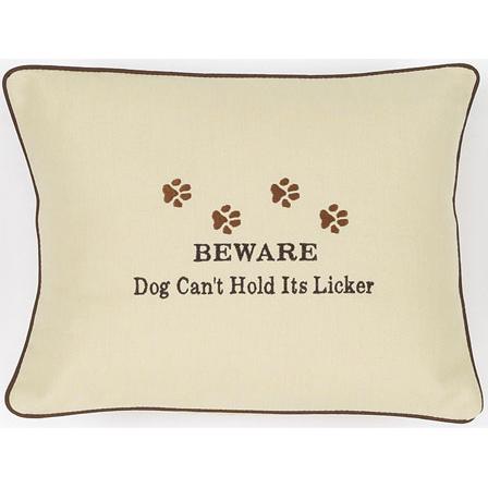 "Beware Dog Can't Hold Its Licker" Cream Embroidered Gift Pillow