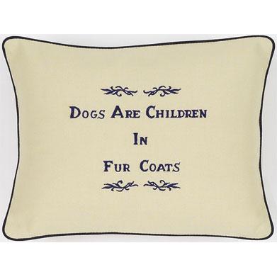 Dogs Are Children In Fur Coats Cream Embroidered Gift Pillow